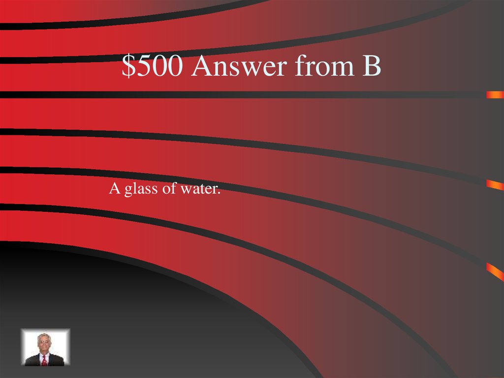 $500 Answer from B
