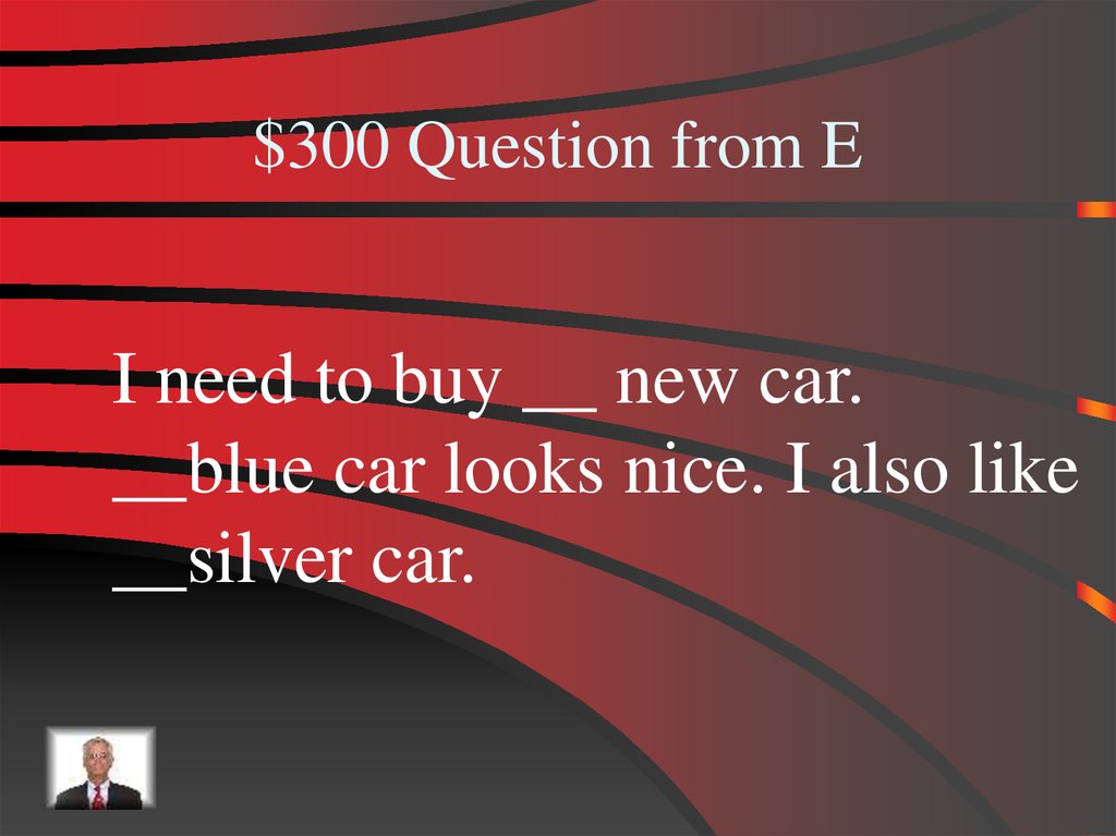 $300 Question from E