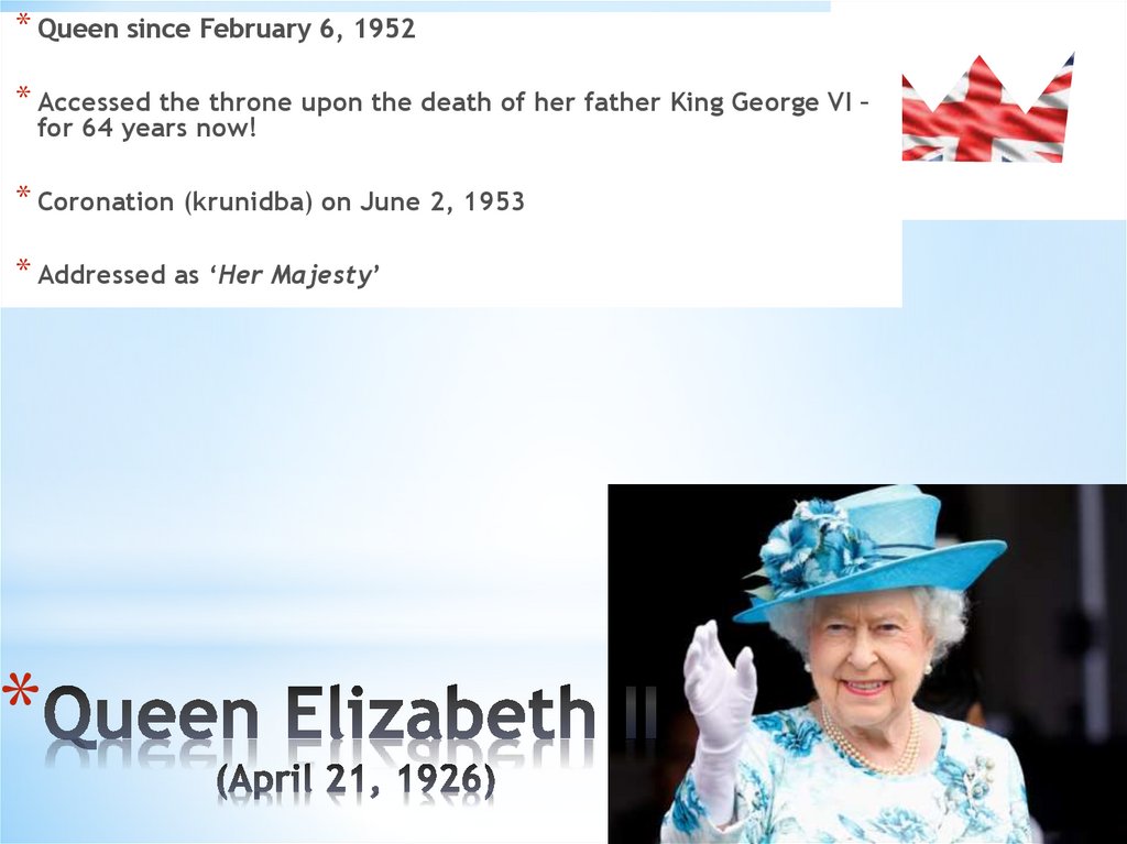 Queen Elizabeth II (April 21, 1926)