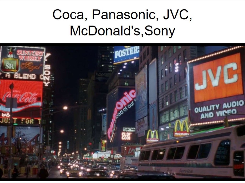 Coca, Panasonic, JVC, McDonald's,Sony