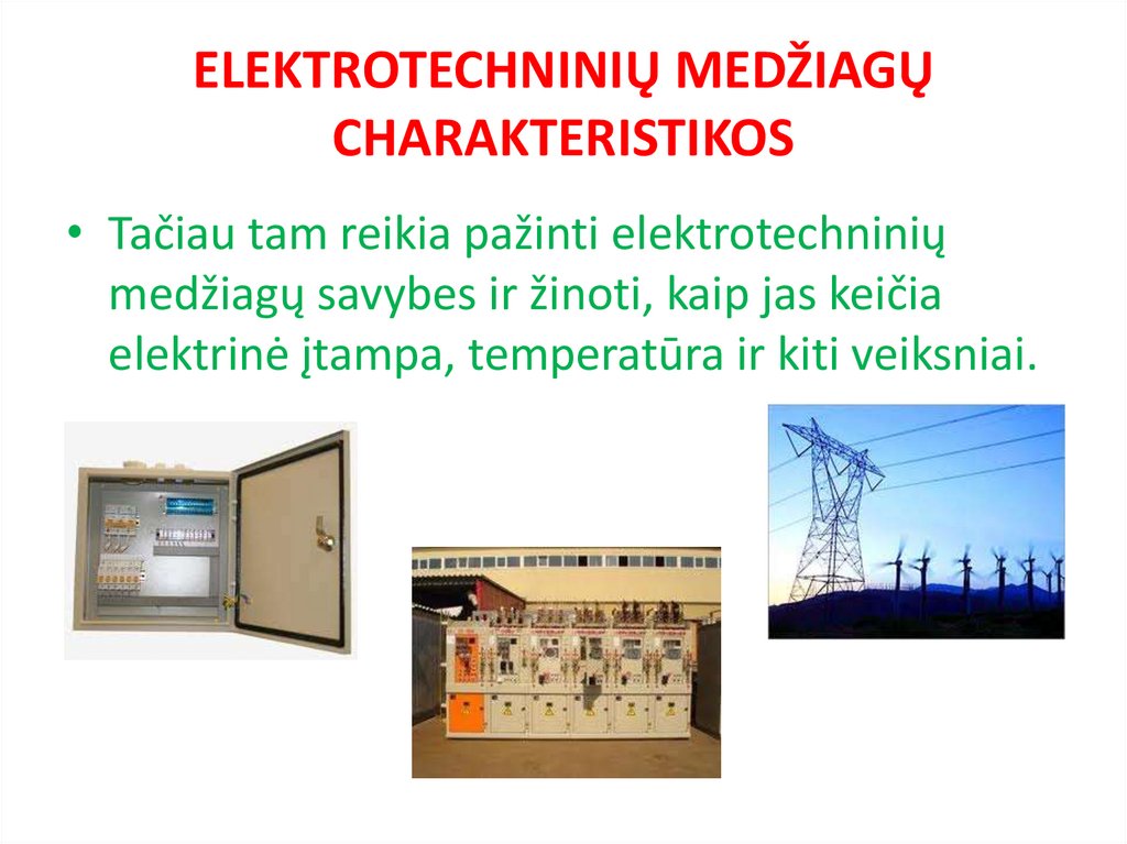 ELEKTROTECHNINIŲ MEDŽIAGŲ CHARAKTERISTIKOS