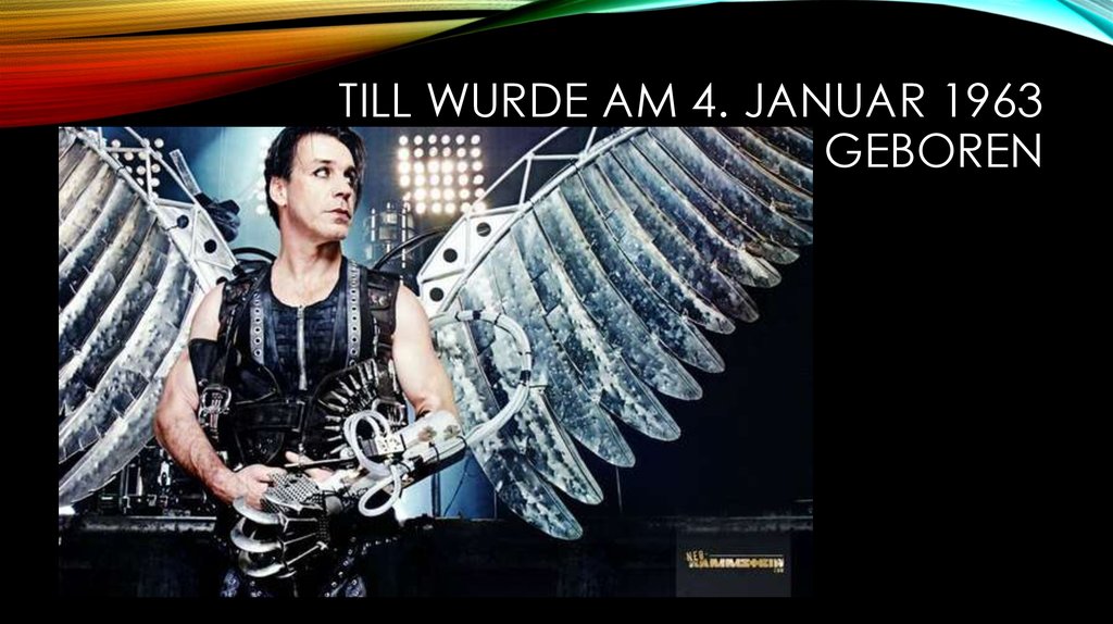 Till wurde am 4. Januar 1963 geboren