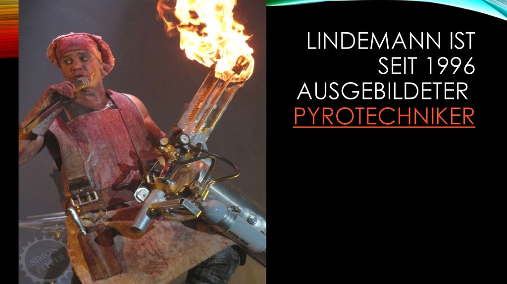 Lindemann ist seit 1996 ausgebildeter Pyrotechniker