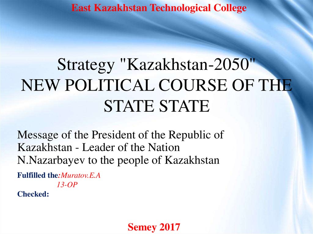 Strategy "Kazakhstan-2050" NEW POLITICAL COURSE OF THE STATE STATE