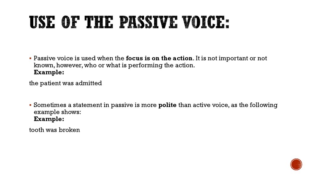 Use of the passive voice: