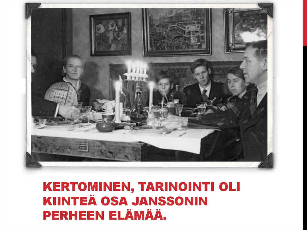 Kertominen, tarinointi oli kiinteä osa Janssonin perheen elämää.