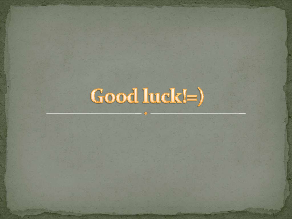 Good luck!=)