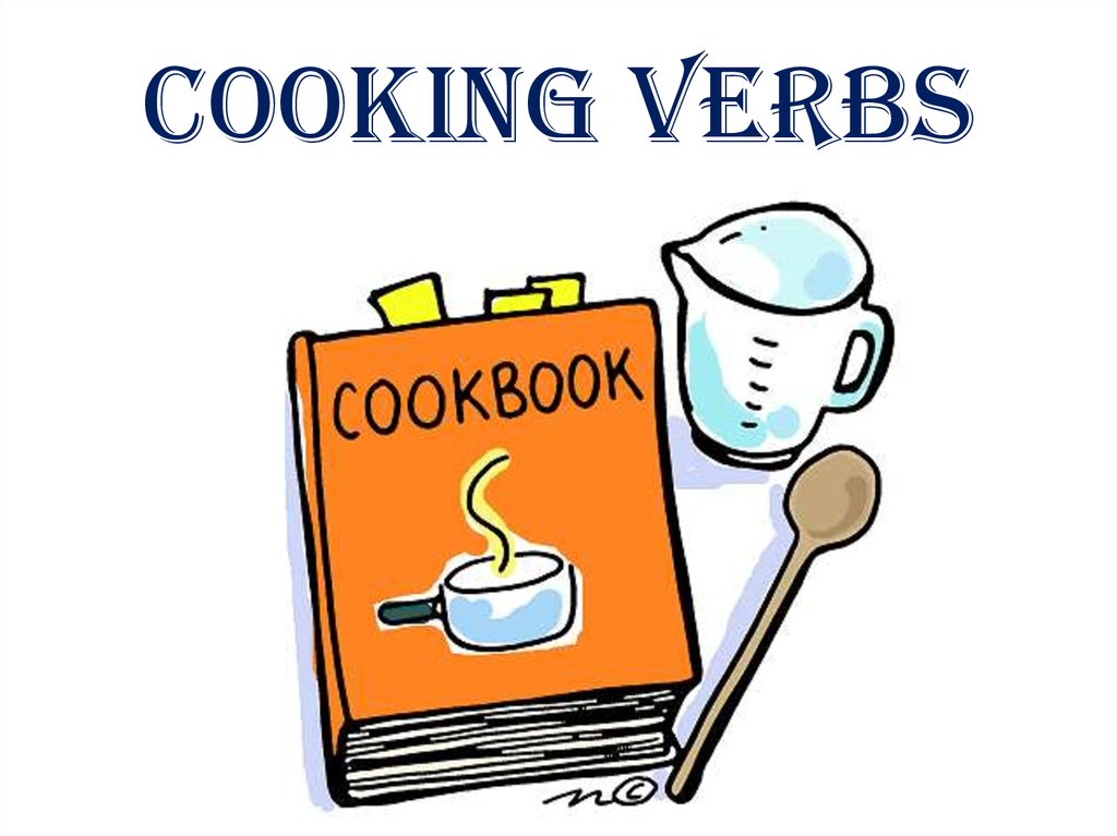 Verb book. Cooking verbs. Cooking verbs картинки. Глагол Cook. Cooking verbs презентация.