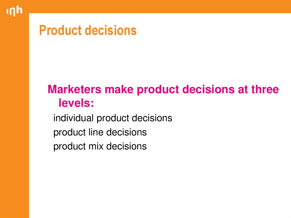 Product decisions
