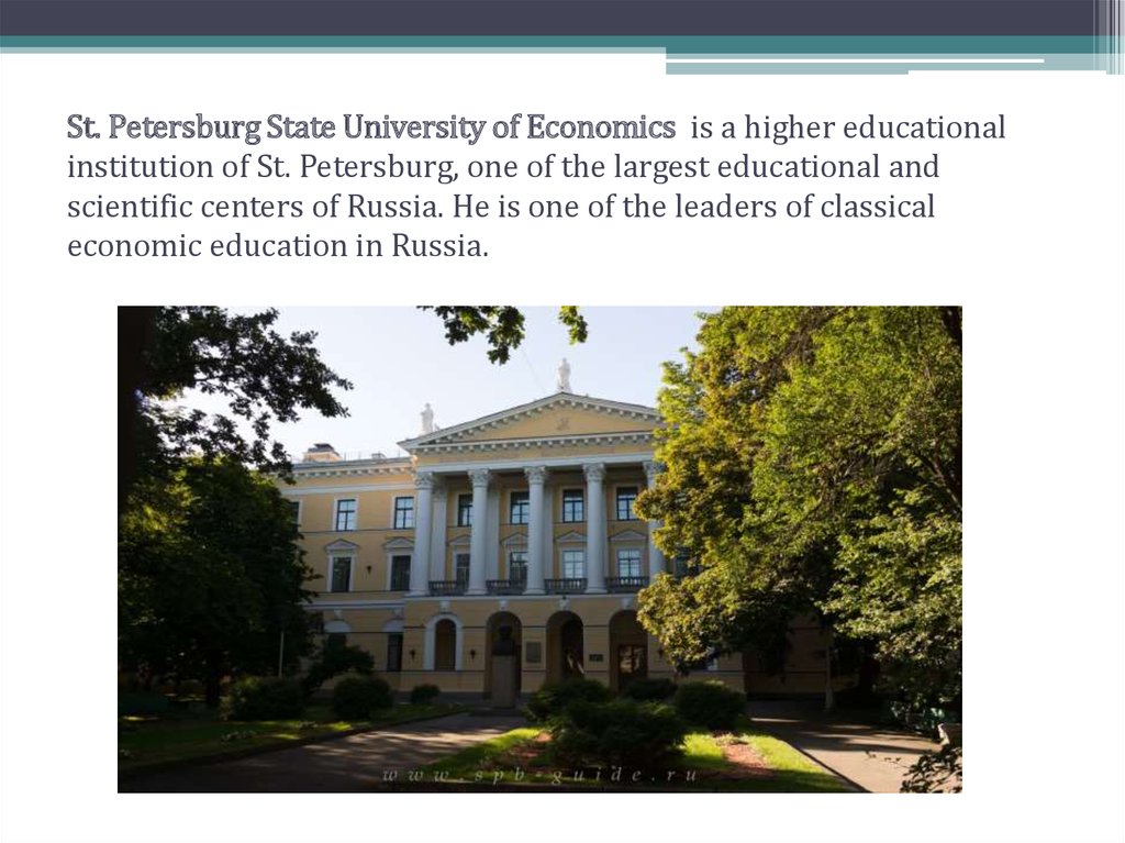 St. Petersburg State University of Economics  is a higher educational institution of St. Petersburg, one of the largest