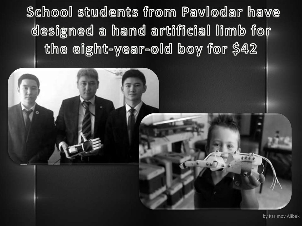 School students from Pavlodar have designed a hand artificial limb for the eight-year-old boy for $42