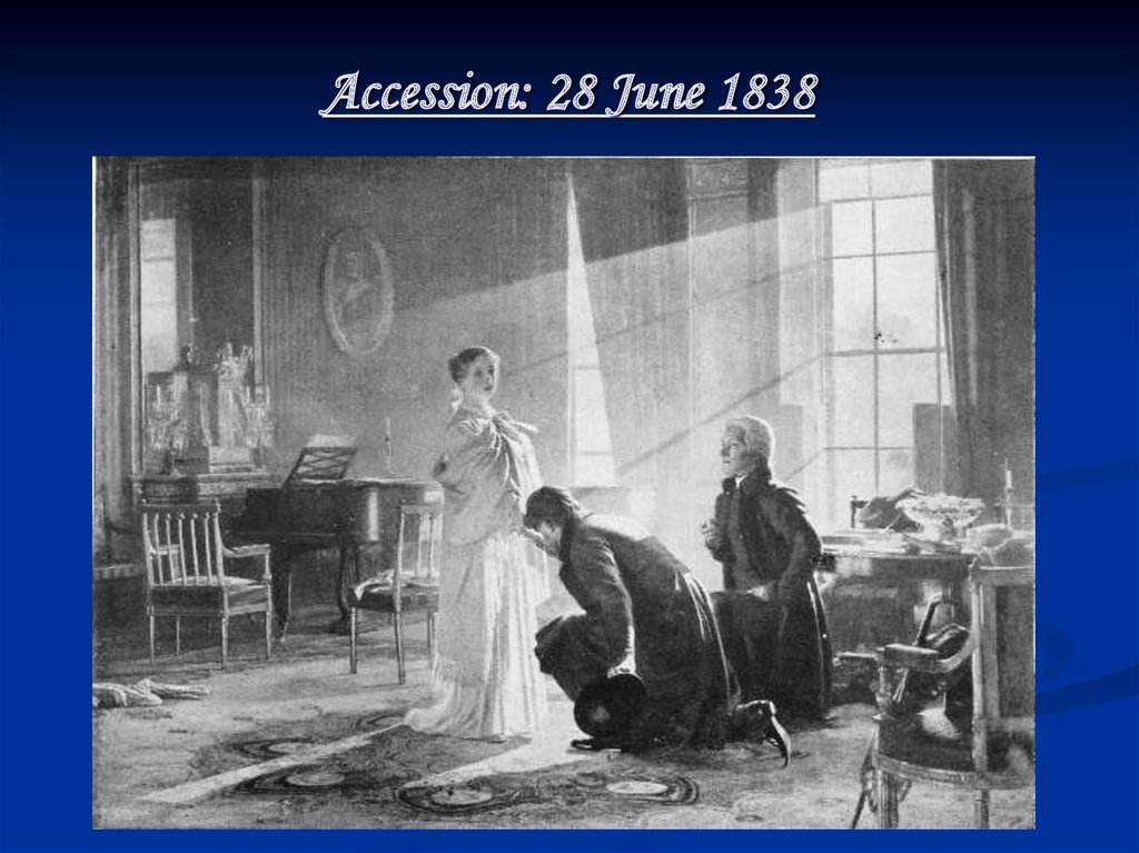 Accession: 28 June 1838