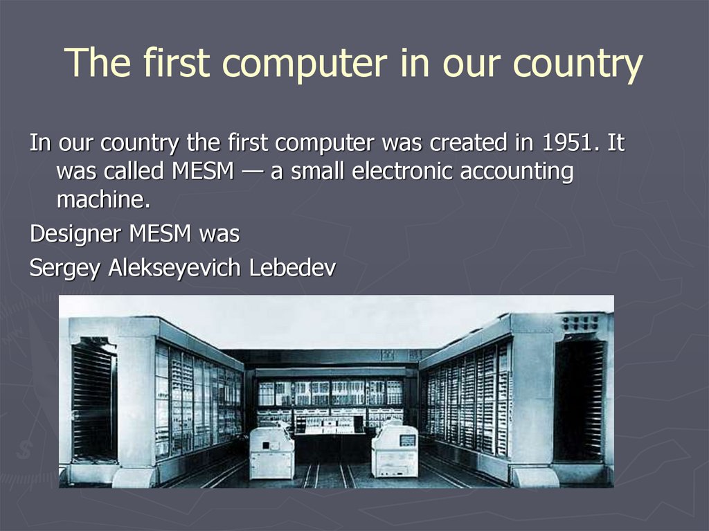 The computer is he. History of Computers текст. Презентация History of Computer Technology. The first Computing Machine. The first Electronic Computer was built by.