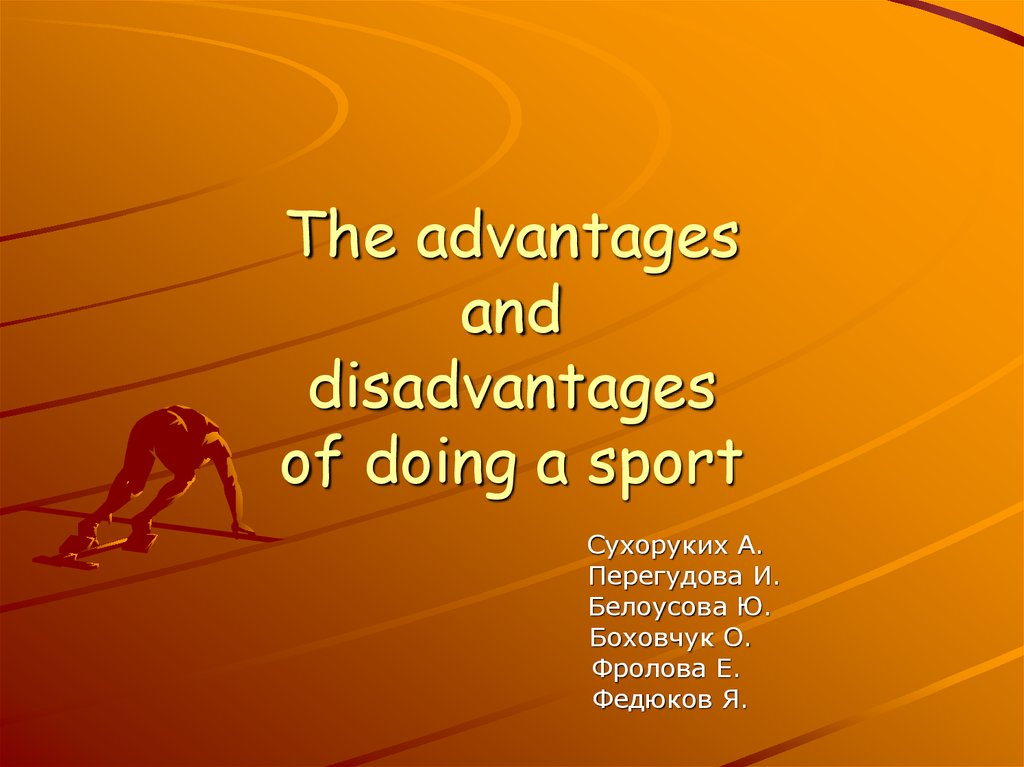 The advantages and disadvantages of doing a sport