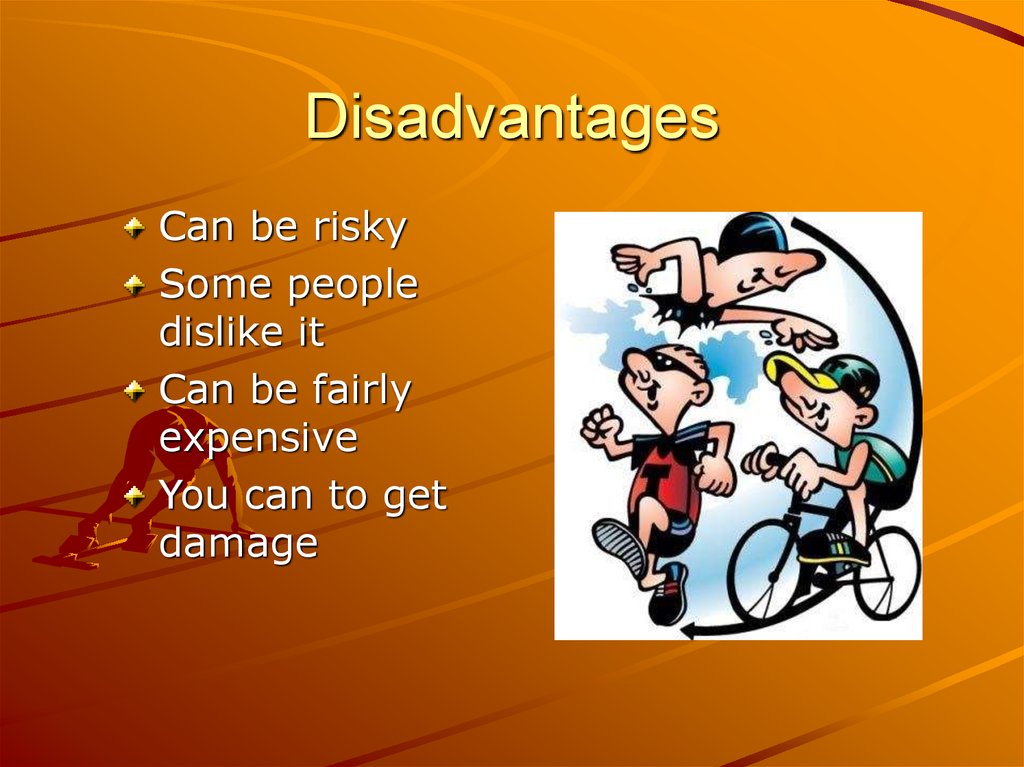 Disadvantages