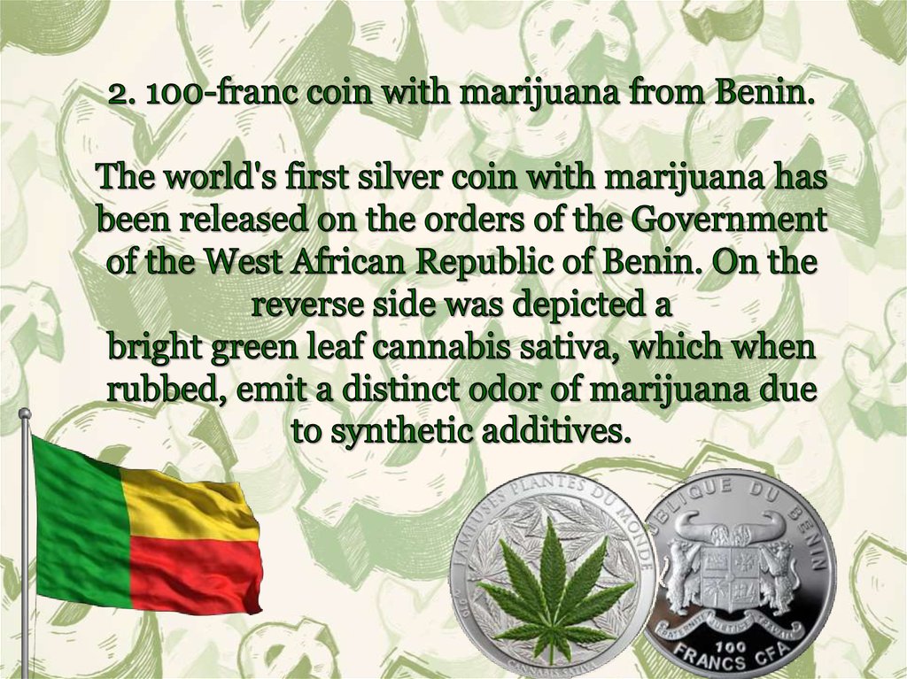 2. 100-franc coin with marijuana from Benin. The world's first silver coin with marijuana has been released on the orders