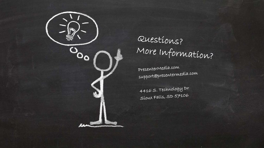 Questions? More Information?