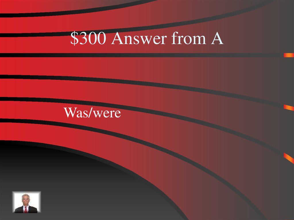 $300 Answer from A