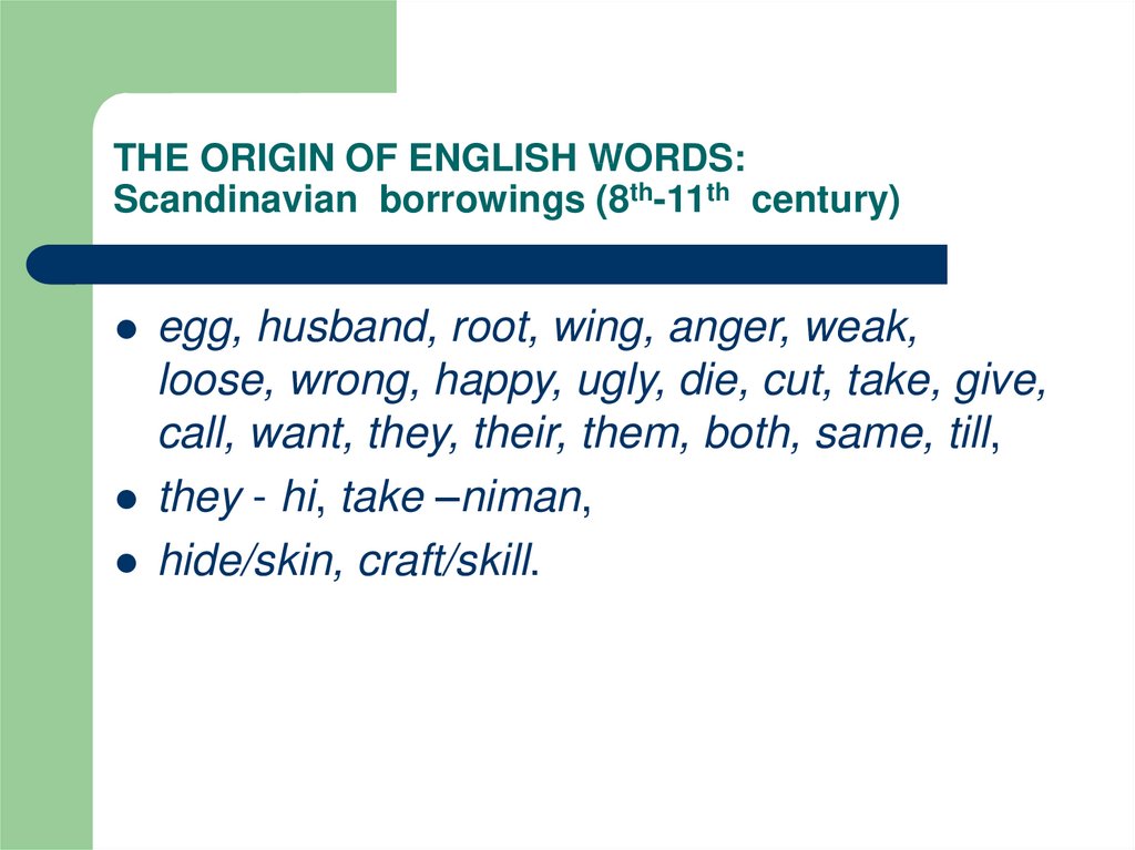 THE ORIGIN OF ENGLISH WORDS: Scandinavian borrowings (8th-11th century)