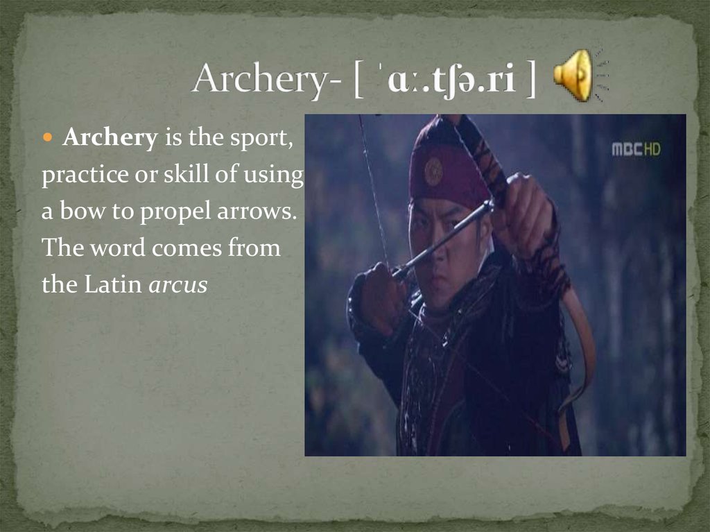 Archery- [ ˈɑː.tʃə.ri ]