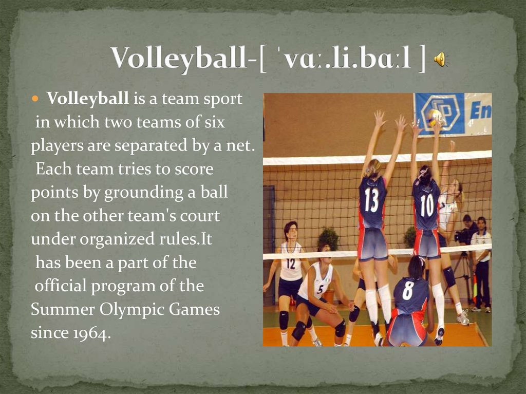 Volleyball-[ ˈvɑː.li.bɑːl ]