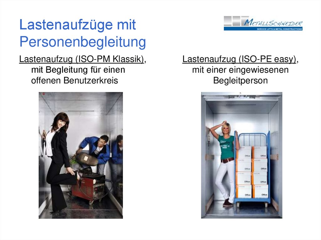 Lastenaufzüge mit Personenbegleitung