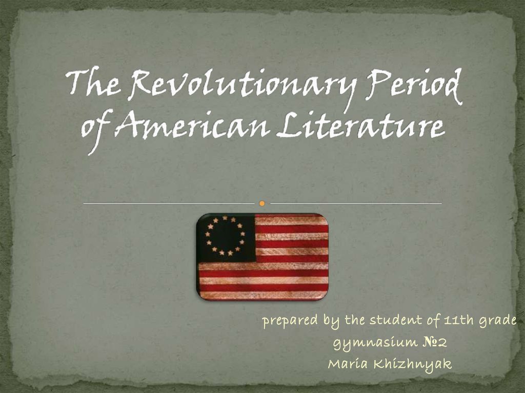 The Revolutionary Period Of American Literature Online Presentation