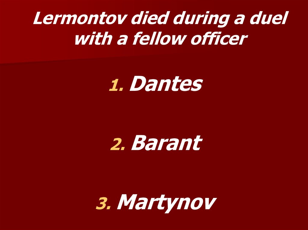 Lermontov died during a duel with a fellow officer