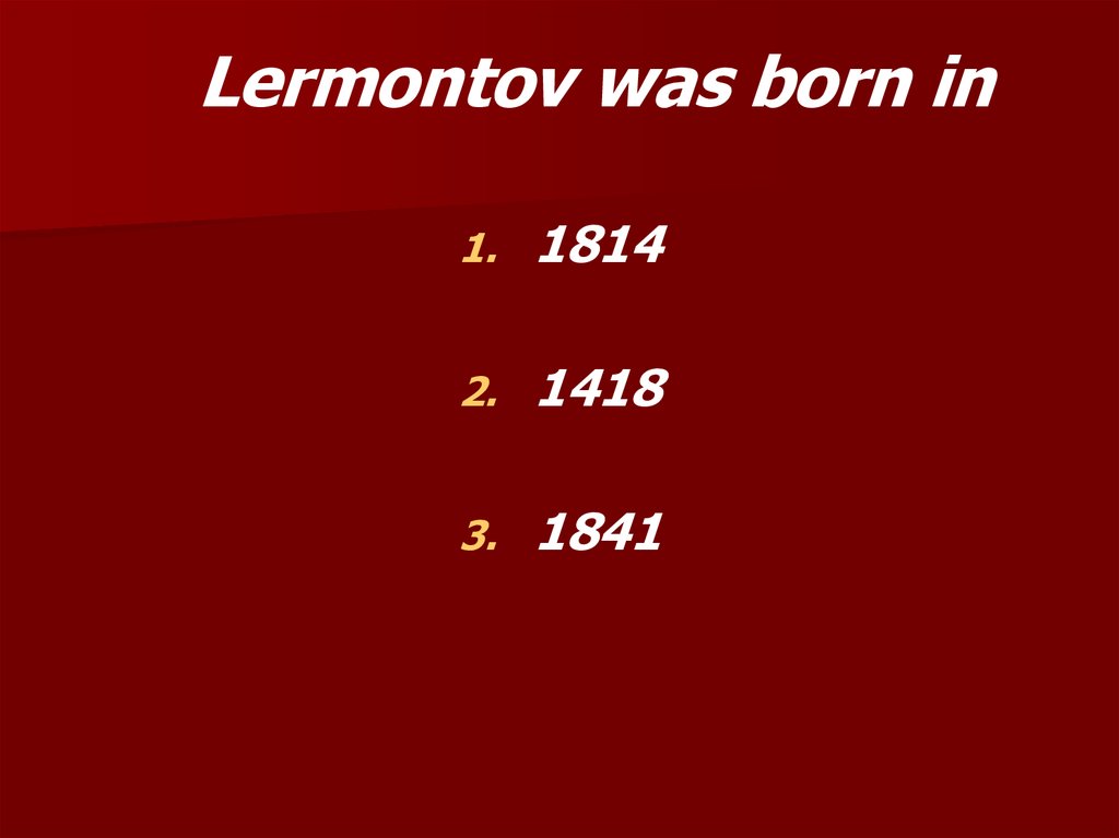 Lermontov was born in