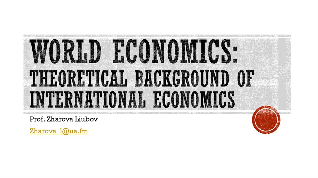 World economics: Theoretical background of international economics