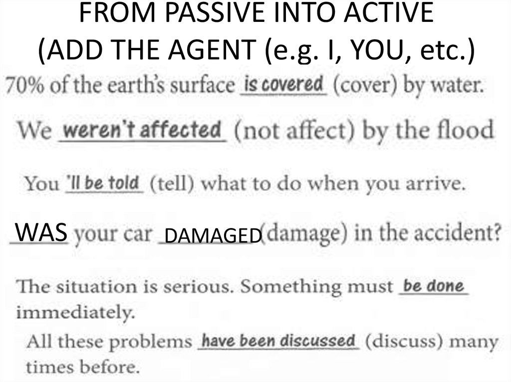 Write active sentences into the passive. Active into Passive. Change into Passive Voice. Passive Voice from Active into Passive. Turn Active into Passive exercises.