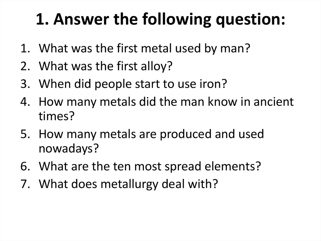 1. Answer the following question: