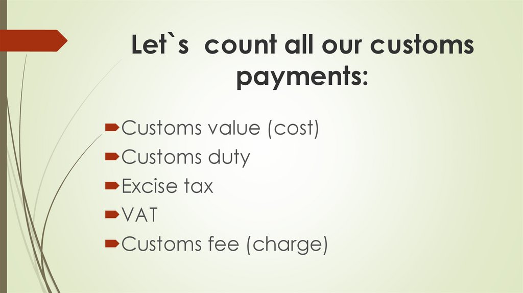 Let`s count all our customs payments:
