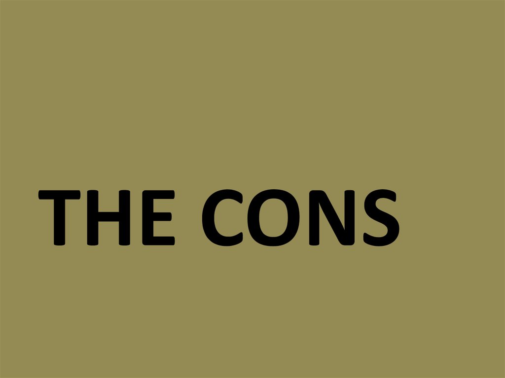 The cons