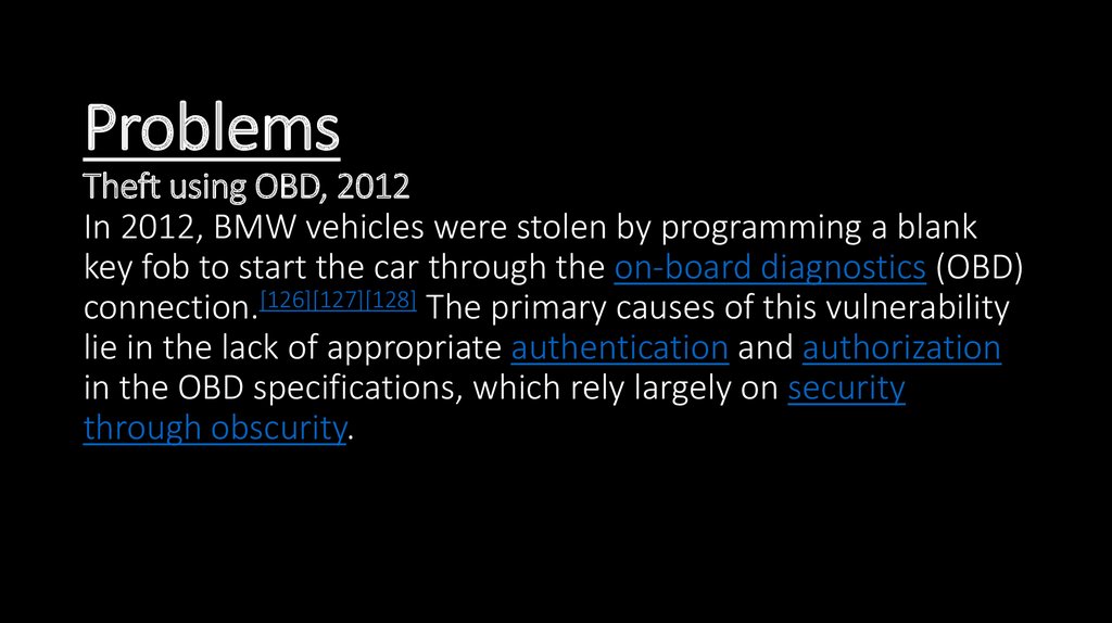 Problems Theft using OBD, 2012 In 2012, BMW vehicles were stolen by programming a blank key fob to start the car through the