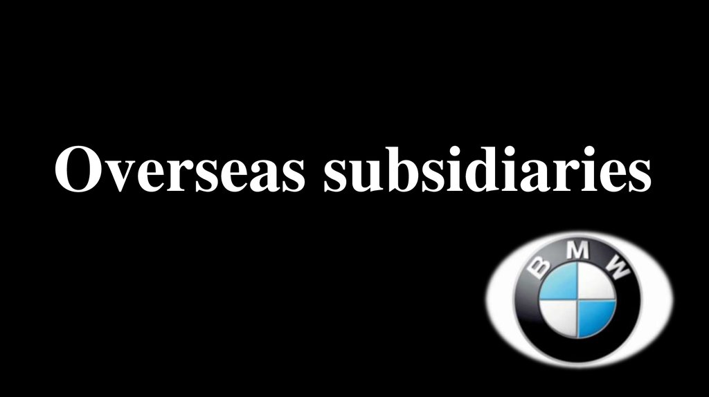 Overseas subsidiaries