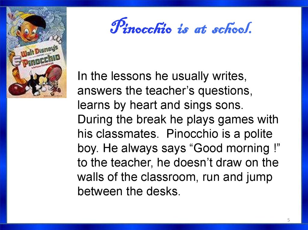 Pinocchio is at school.
