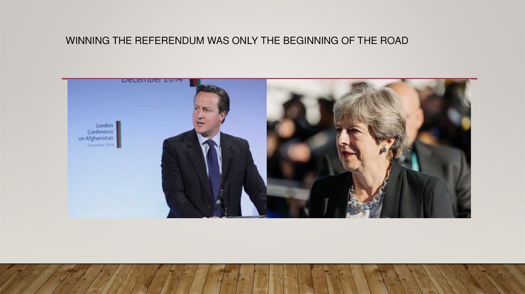 Winning the referendum was only the beginning of the road