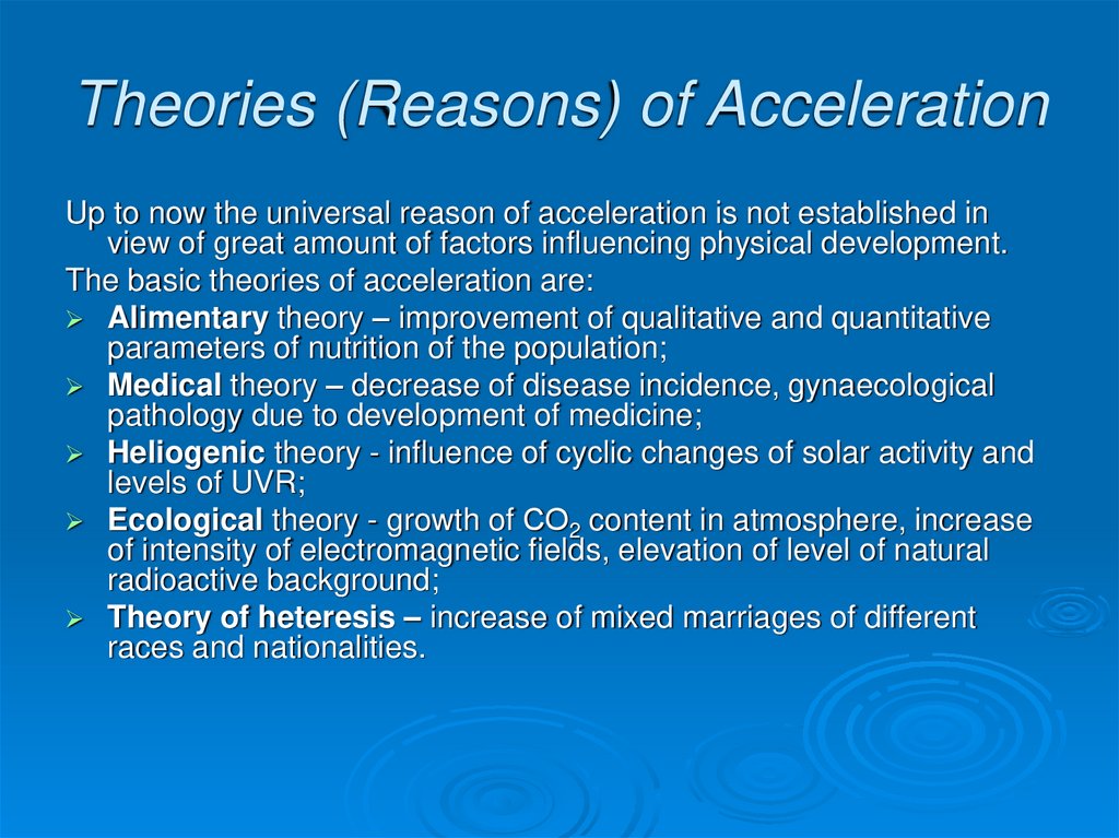 Theories (Reasons) of Acceleration