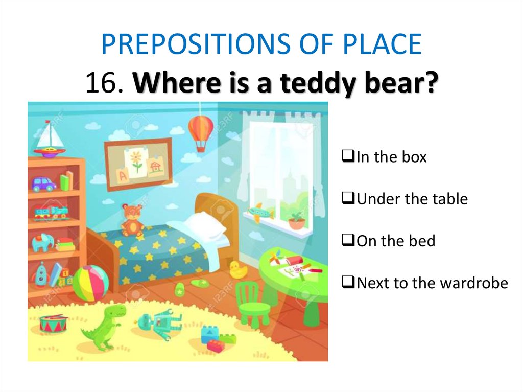 Where is the teddy bear. Prepositions of place презентация. Prepositions of place описать картинку. Where is prepositions of place. In on under описание картинки.