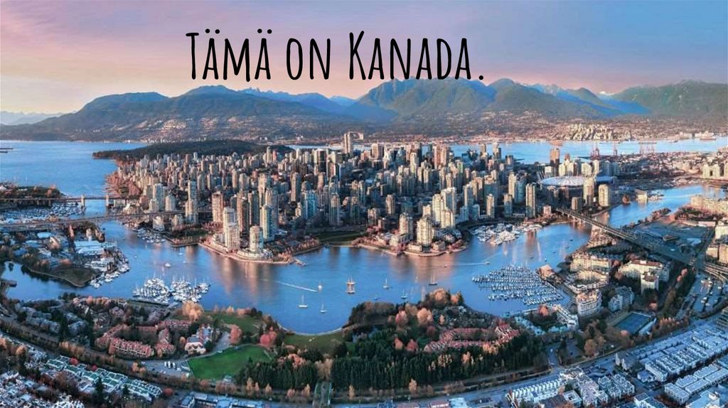 Tämä on Kanada.