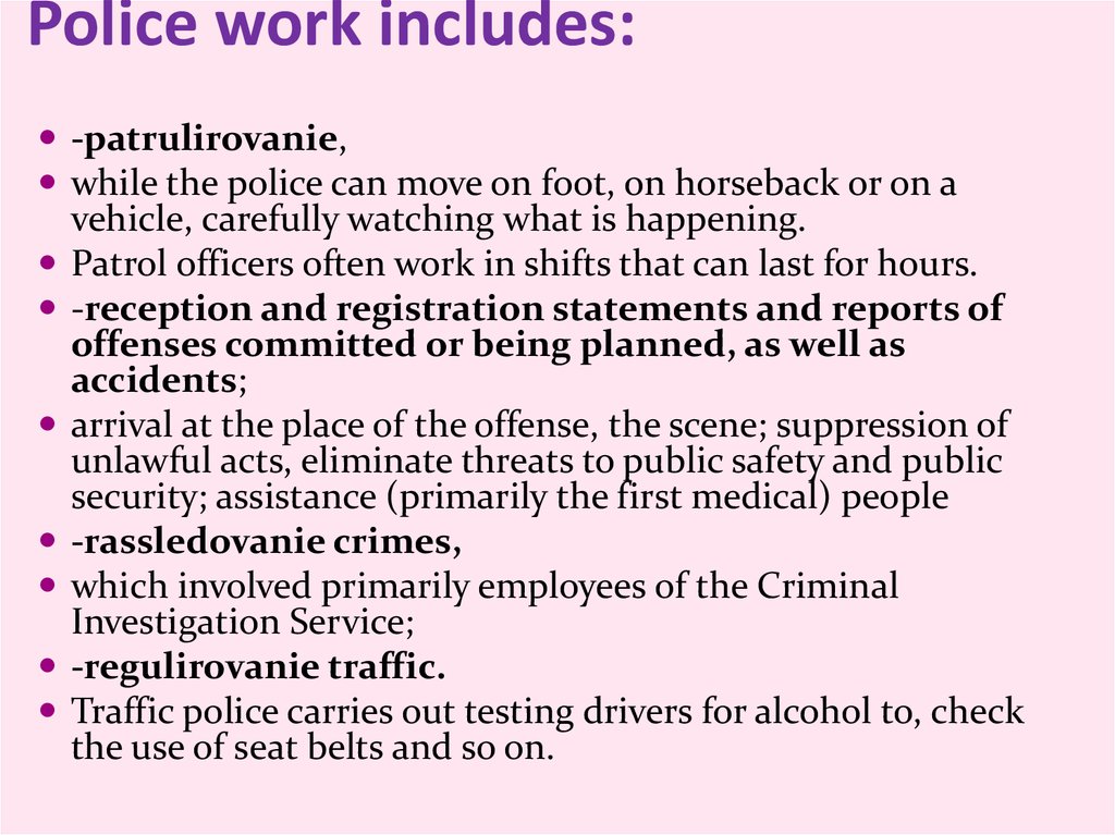 Police work includes: