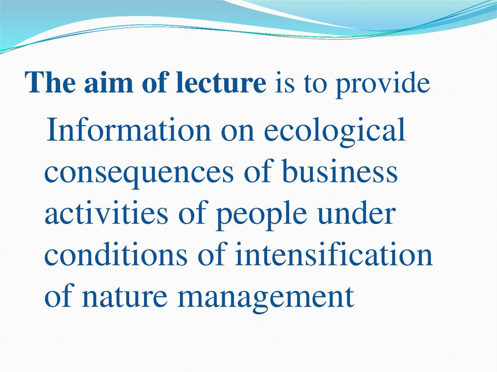 The aim of lecture is to provide