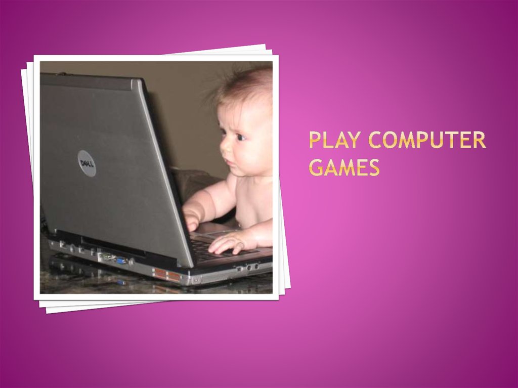 Play computer games