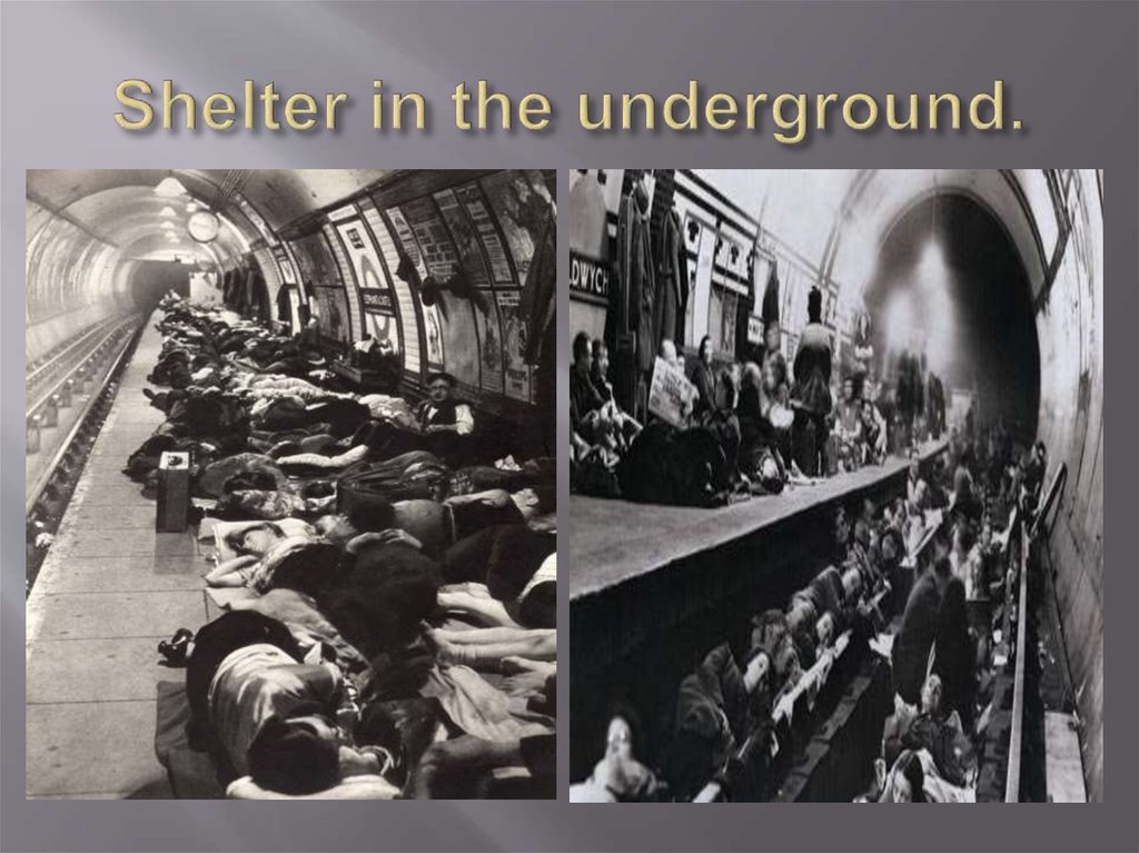 Shelter in the underground.