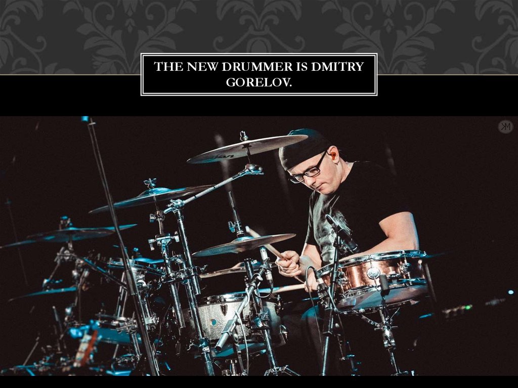 The new drummer is Dmitry Gorelov.