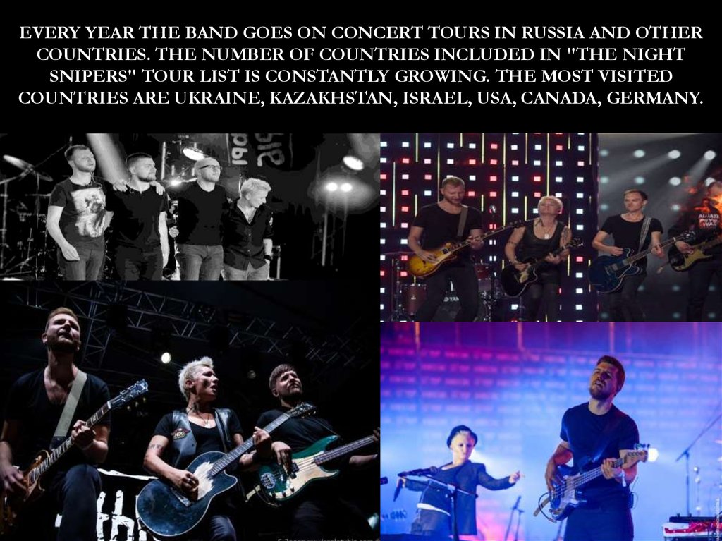 Every year the band goes on concert tours in Russia and other countries. The number of countries included in "The Night
