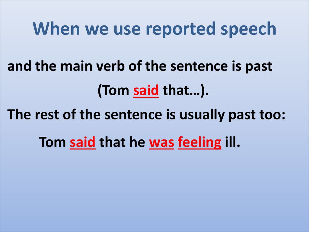 When we use reported speech