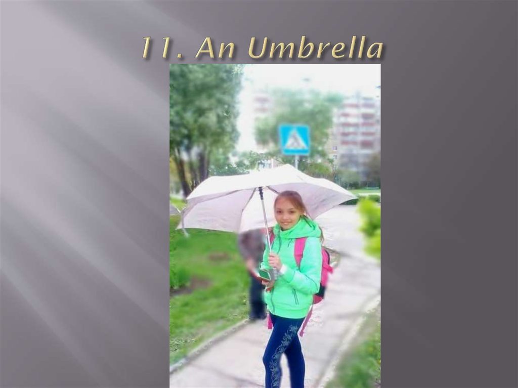 11. An Umbrella