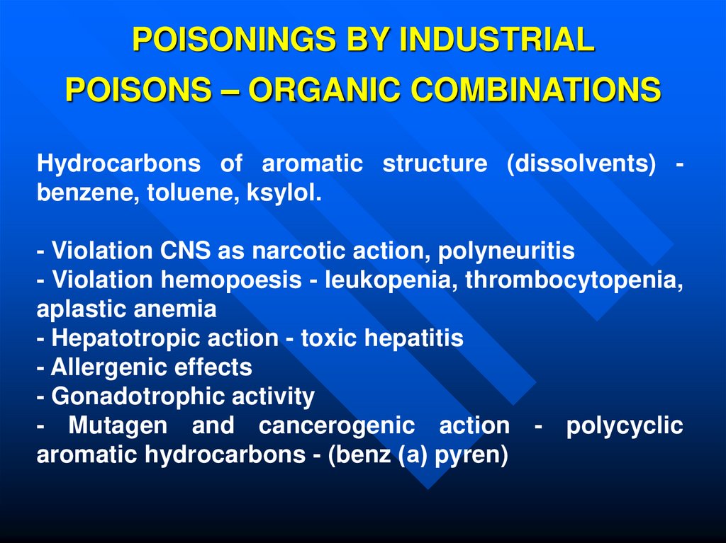 POISONINGS BY INDUSTRIAL POISONS – ORGANIC COMBINATIONS